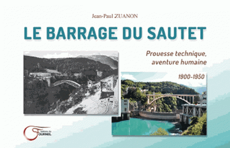 Le barrage du Sautet : prouesse technique, aventure humaine : 1900-1950