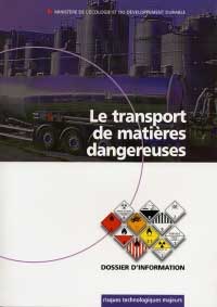 Le transport de matières dangereuses : dossier d'information