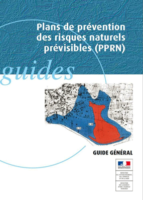 Plans de prévention des risques naturels prévisibles (PPRN) : Guide général