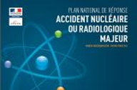 Plan national de rponse Accident nuclaire ou radiologique majeur