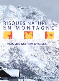 Risques naturels en montagne : Témoignages. Vers une gestion intégrée...