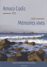 Amoco Cadiz, 1978-2008 - Mmoires vives. Propos recueillis par Claire Bouteloup