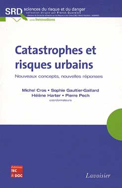 Catastrophes et risques urbains. Nouveaux concepts, nouvelles rponses