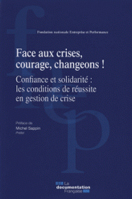 Face aux crises, courage, changeons ! Confiance et solidarité : les conditions de réussite en gestion de crise