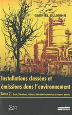 Installations classes et missions dans l'environnement. Tome 2, Bruit, Vibrations, Odeurs, Emissions lumineuses et Impacts Visuels