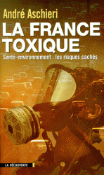 La France toxique : sant-environnement : les risques cachs