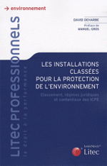 Les Installations Classées pour la Protection de l'Environnement : Classement, régimes juridiques et contentieux des ICPE