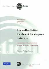 Les collectivités locales et les risques naturels : connaissance, prévention, gestion de crise, réparation