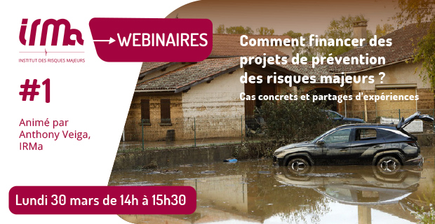 Webinaire #1 - Comment financer des projets de pr�vention des risques majeurs ? Cas concrets et partages d�exp�riences