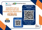 L'Association franaise pour la prvention des catastrophes naturelles et technologiques (AFPCNT) et le Ple Alpin des Risques Naturels (PARN) lancent une enqute en ligne pour l't 2024 afin de mieux comprendre la perception et les pratiques de prvention des risques en montagne pour le secteur touristique. Une synthse sera publie  loccasion du colloque national  Le tourisme sadapte face aux risques : entre adaptation, rsilience et attractivit dans un contexte de changement climatique  organis  Grenoble le 15 octobre 2024 et pour lequel l'IRMa est partenaire.