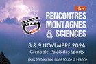 Lassociation Montagnes et Sciences et ses partenaires prparent actuellement la 11e saison du festival de films daventure scientifique, qui aura lieu en rgion Auvergne-Rhne-Alpes et au-del. Et les rencontres commenceront  Grenoble les 8 et 9 novembre 2024 au Palais des Sports.

Infos pratiques, programme, inscriptions sur le site web des rencontres !